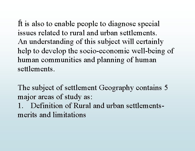 It 5 is also to enable people to diagnose special issues related to rural