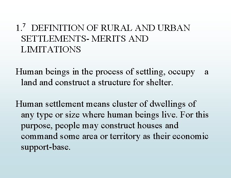 1. 7 DEFINITION OF RURAL AND URBAN SETTLEMENTS- MERITS AND LIMITATIONS Human beings in