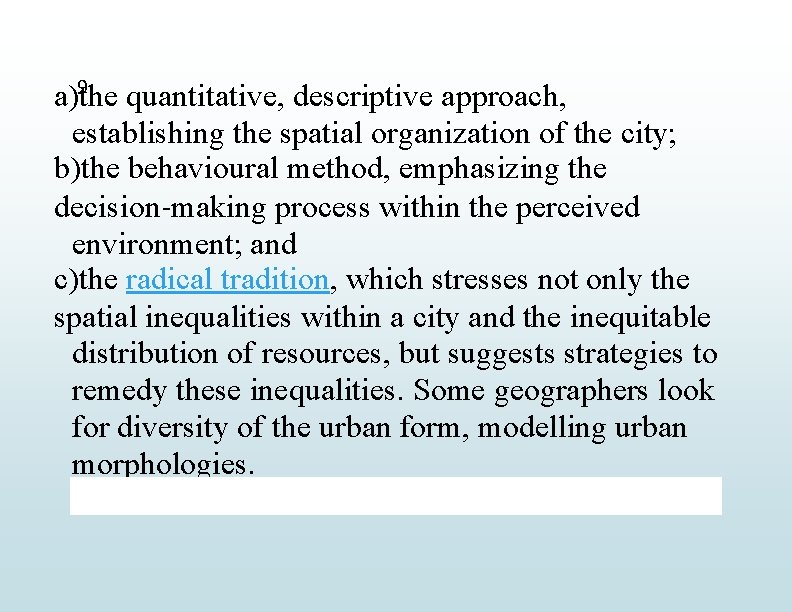 a)9 the quantitative, descriptive approach, establishing the spatial organization of the city; b)the behavioural