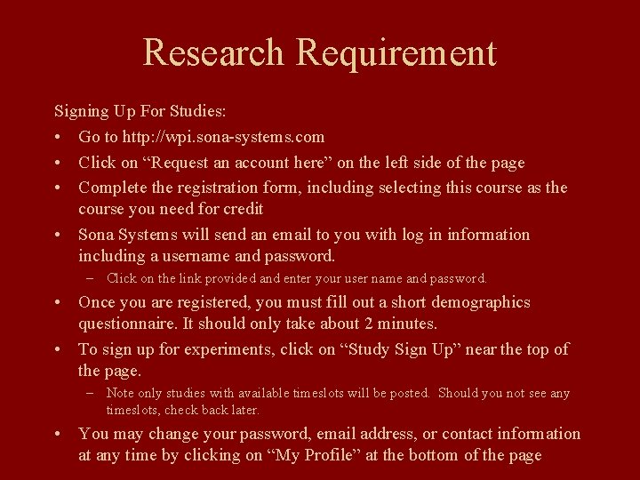 Research Requirement Signing Up For Studies: • Go to http: //wpi. sona-systems. com •