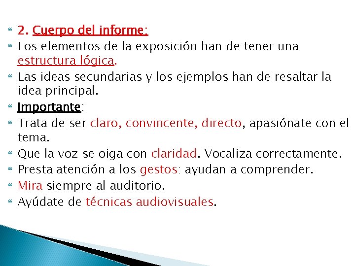  2. Cuerpo del informe: Los elementos de la exposición han de tener una