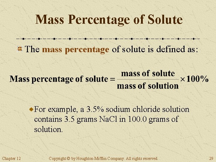 Mass Percentage of Solute The mass percentage of solute is defined as: For example,