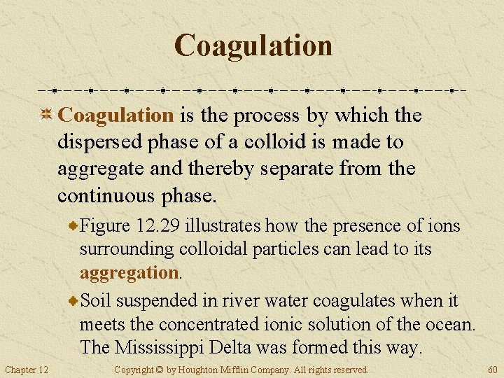 Coagulation is the process by which the dispersed phase of a colloid is made