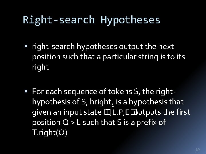 Right-search Hypotheses right-search hypotheses output the next position such that a particular string is