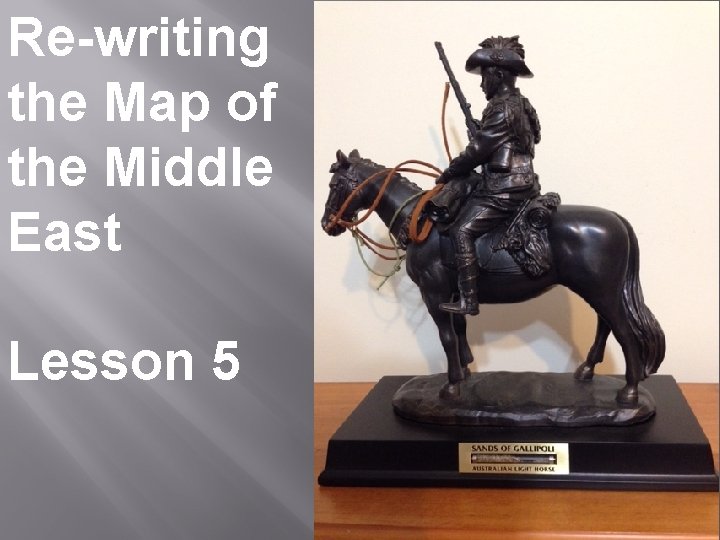 Re-writing the Map of the Middle East Lesson 5 