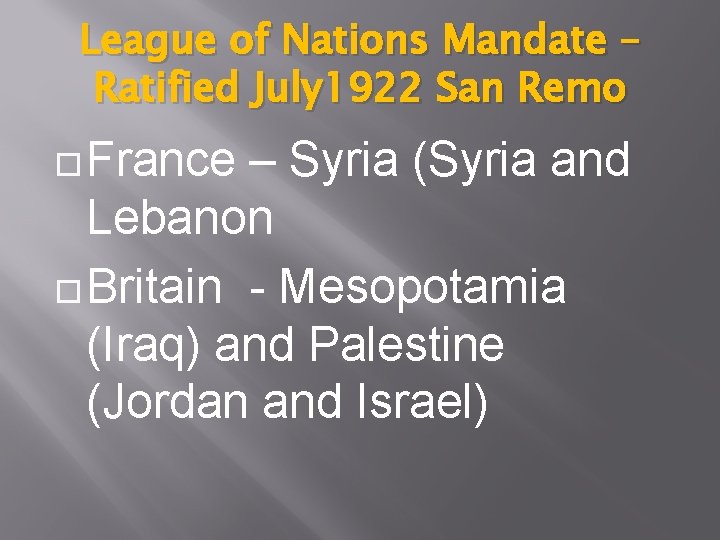 League of Nations Mandate – Ratified July 1922 San Remo France – Syria (Syria