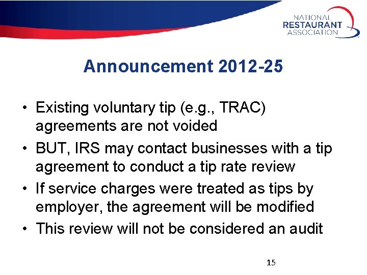 Announcement 2012 -25 • Existing voluntary tip (e. g. , TRAC) agreements are not