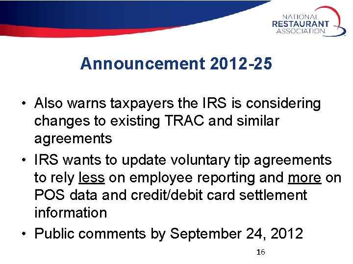 Announcement 2012 -25 • Also warns taxpayers the IRS is considering changes to existing