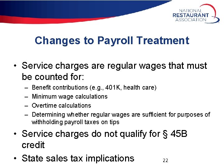 Changes to Payroll Treatment • Service charges are regular wages that must be counted
