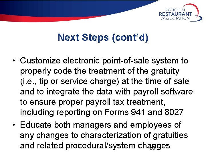 Next Steps (cont’d) • Customize electronic point-of-sale system to properly code the treatment of