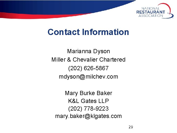 Contact Information Marianna Dyson Miller & Chevalier Chartered (202) 626 -5867 mdyson@milchev. com Mary