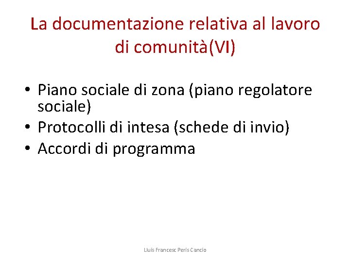 La documentazione relativa al lavoro di comunità(VI) • Piano sociale di zona (piano regolatore
