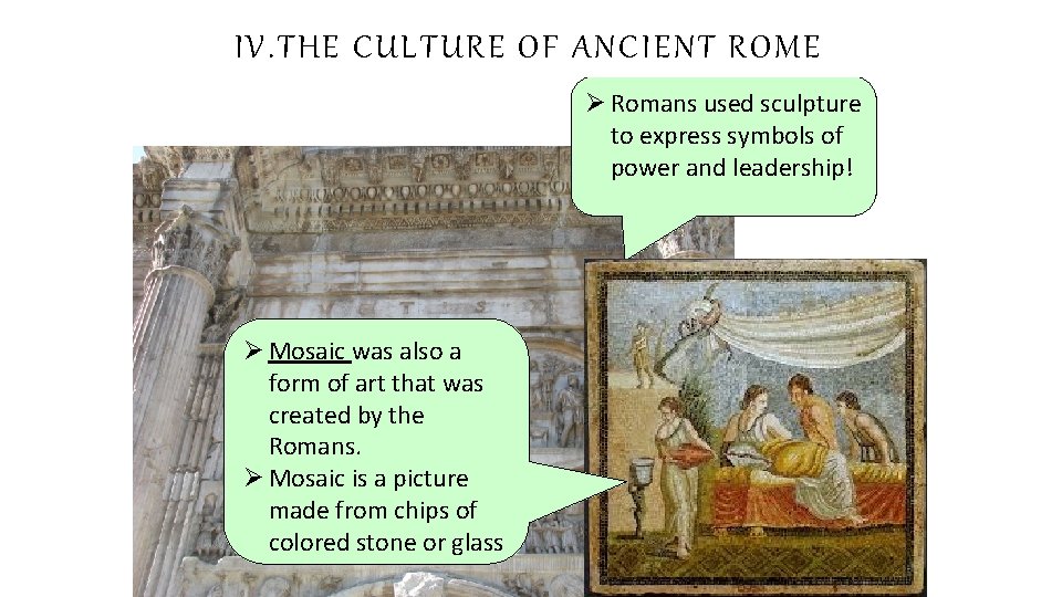 IV THE CULTURE OF ANCIENT ROME Romans used