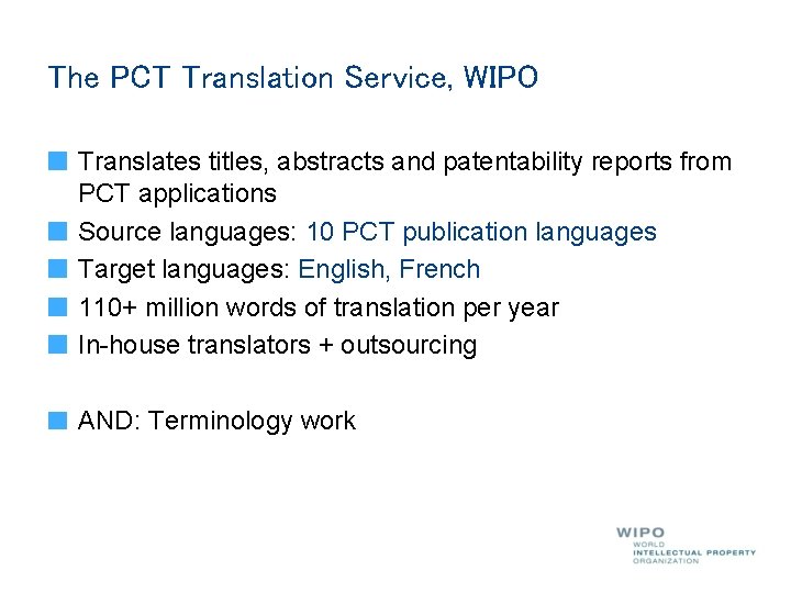 The PCT Translation Service, WIPO Translates titles, abstracts and patentability reports from PCT applications