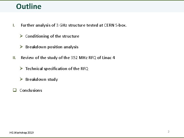 Outline I. Further analysis of 3 GHz structure tested at CERN S-box. Ø Conditioning
