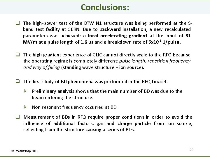 Conclusions: q The high-power test of the BTW N 1 structure was being performed