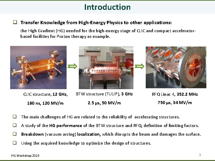 Introduction q Transfer Knowledge from High-Energy Physics to other applications: the High Gradient (HG)