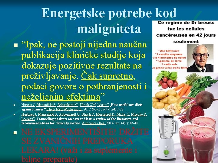 Energetske potrebe kod maligniteta “Ipak, ne postoji nijedna naučna publikacija kliničke studije koja dokazuje