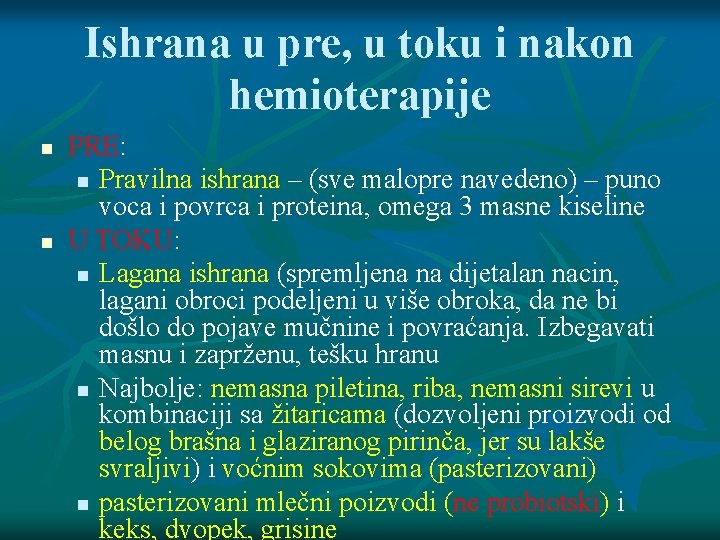 Ishrana u pre, u toku i nakon hemioterapije PRE: Pravilna ishrana – (sve malopre