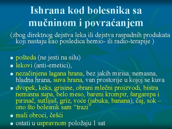 Ishrana kod bolesnika sa mučninom i povraćanjem (zbog direktnog dejstva leka ili dejstva raspadnih Ishrana kod bolesnika sa mučninom i povraćanjem (zbog direktnog dejstva leka ili dejstva raspadnih