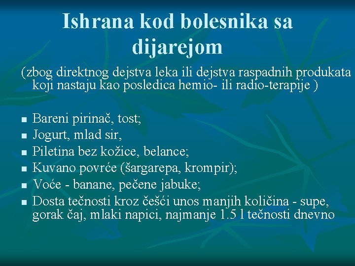 Ishrana kod bolesnika sa dijarejom (zbog direktnog dejstva leka ili dejstva raspadnih produkata koji