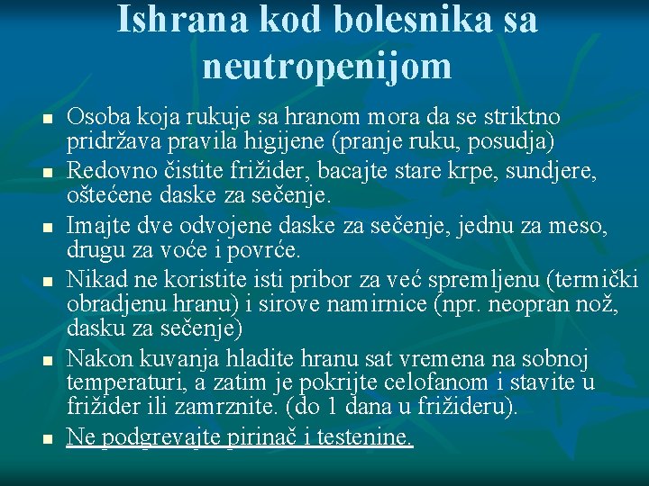 Ishrana kod bolesnika sa neutropenijom Osoba koja rukuje sa hranom mora da se striktno Ishrana kod bolesnika sa neutropenijom Osoba koja rukuje sa hranom mora da se striktno
