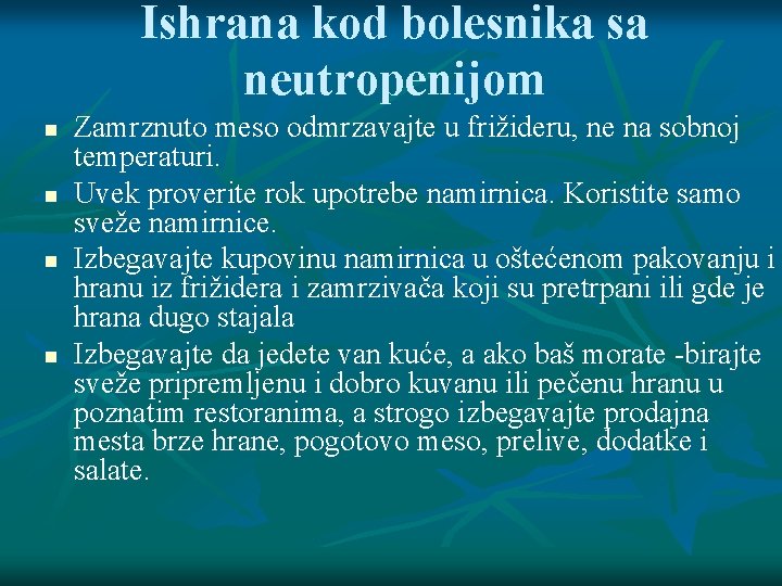 Ishrana kod bolesnika sa neutropenijom Zamrznuto meso odmrzavajte u frižideru, ne na sobnoj temperaturi.