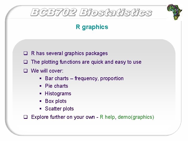 R graphics q R has several graphics packages q The plotting functions are quick