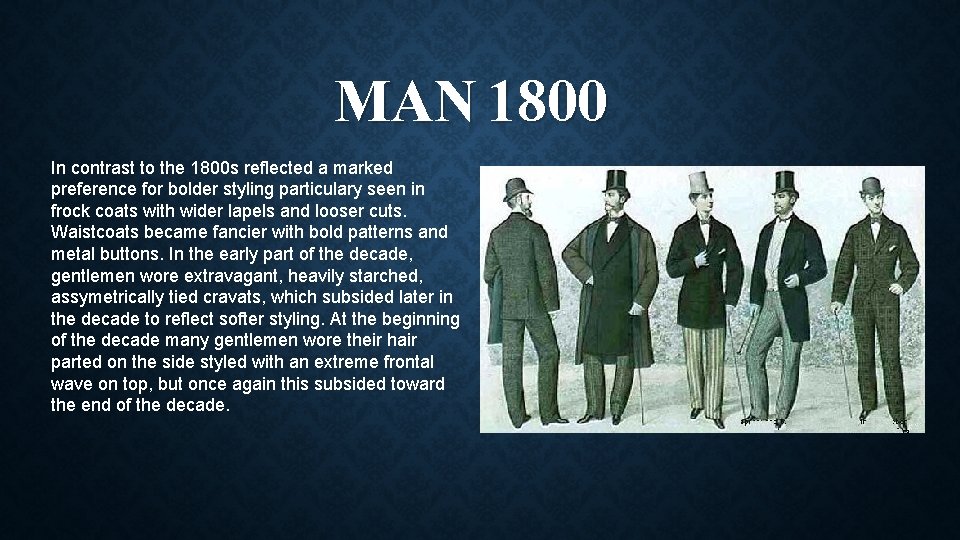 MAN 1800 In contrast to the 1800 s reflected a marked preference for bolder