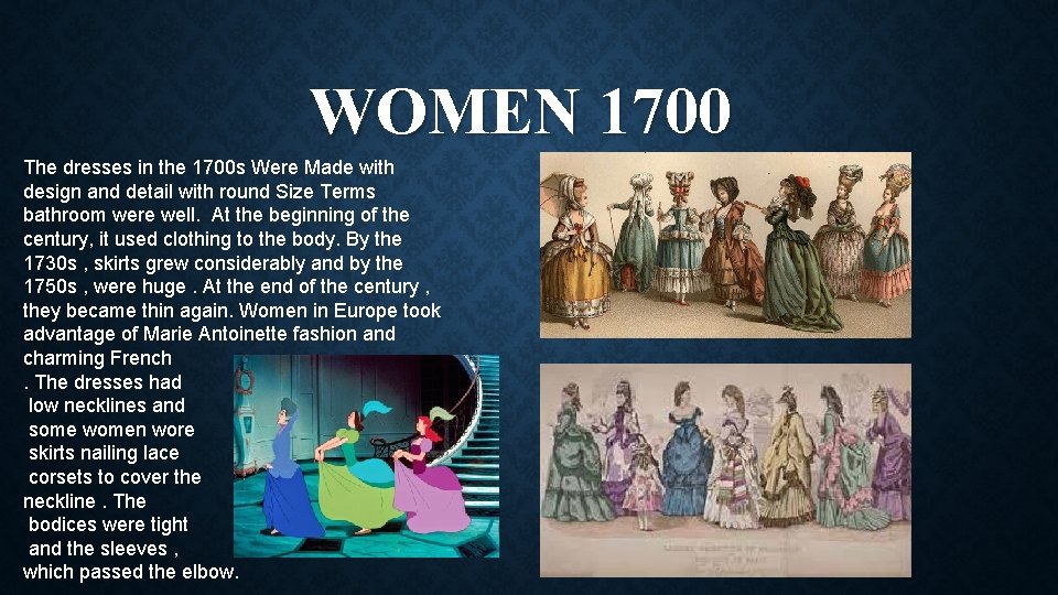 WOMEN 1700 The dresses in the 1700 s Were Made with design and detail