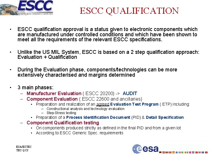 ESCC QUALIFICATION • ESCC qualification approval is a status given to electronic components which