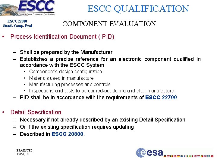 ESCC QUALIFICATION ESCC 22600 Stand. Comp. Eval COMPONENT EVALUATION • Process Identification Document (