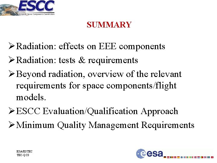 SUMMARY Ø Radiation: effects on EEE components Ø Radiation: tests & requirements Ø Beyond