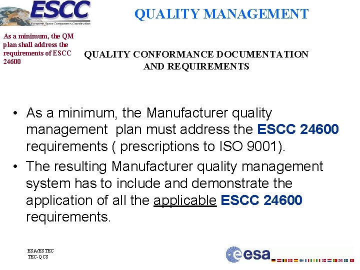 QUALITY MANAGEMENT As a minimum, the QM plan shall address the requirements of ESCC