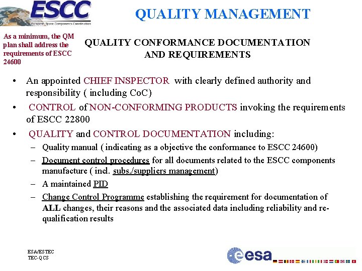 QUALITY MANAGEMENT As a minimum, the QM plan shall address the requirements of ESCC