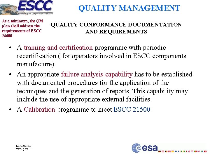 QUALITY MANAGEMENT As a minimum, the QM plan shall address the requirements of ESCC