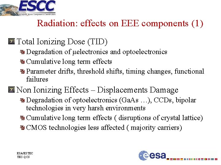 Radiation: effects on EEE components (1) Total Ionizing Dose (TID) Degradation of μelectronics and