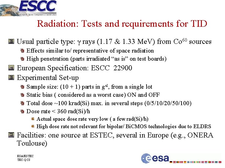 Radiation: Tests and requirements for TID Usual particle type: γ rays (1. 17 &