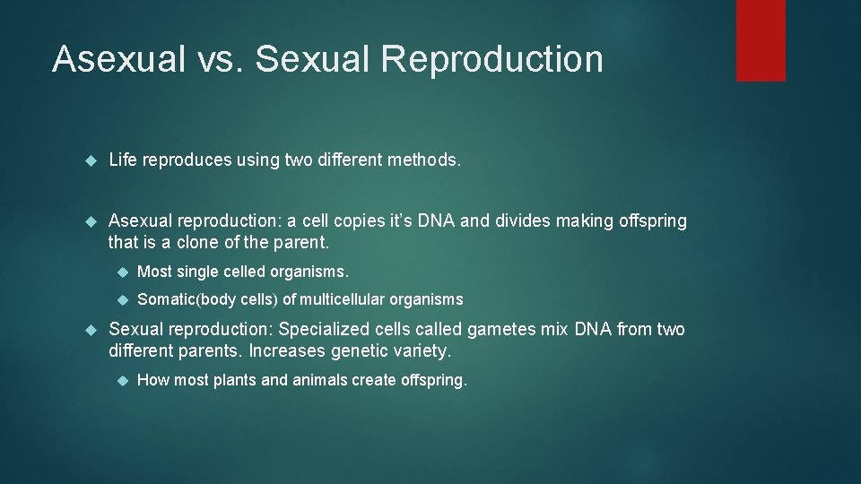 Asexual vs. Sexual Reproduction Life reproduces using two different methods. Asexual reproduction: a cell Asexual vs. Sexual Reproduction Life reproduces using two different methods. Asexual reproduction: a cell