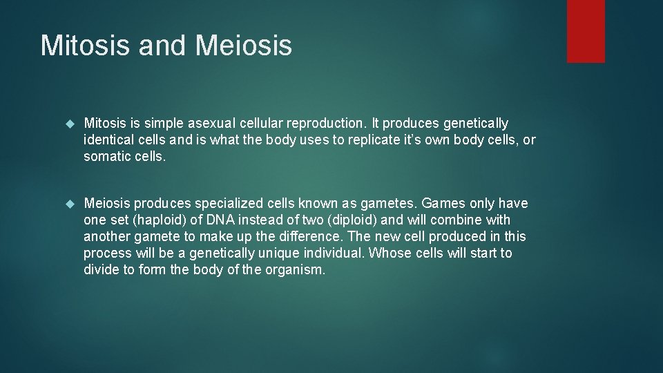 Mitosis and Meiosis Mitosis is simple asexual cellular reproduction. It produces genetically identical cells Mitosis and Meiosis Mitosis is simple asexual cellular reproduction. It produces genetically identical cells