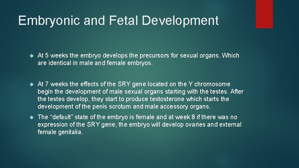 Embryonic and Fetal Development At 5 weeks the embryo develops the precursors for sexual Embryonic and Fetal Development At 5 weeks the embryo develops the precursors for sexual