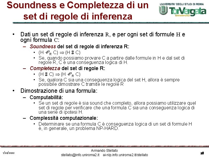 Soundness e Completezza di un set di regole di inferenza • Dati un set