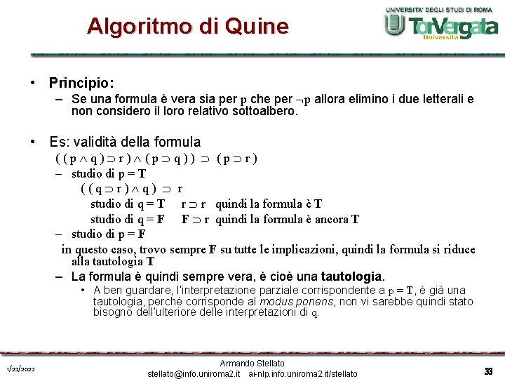 Algoritmo di Quine • Principio: – Se una formula è vera sia per p