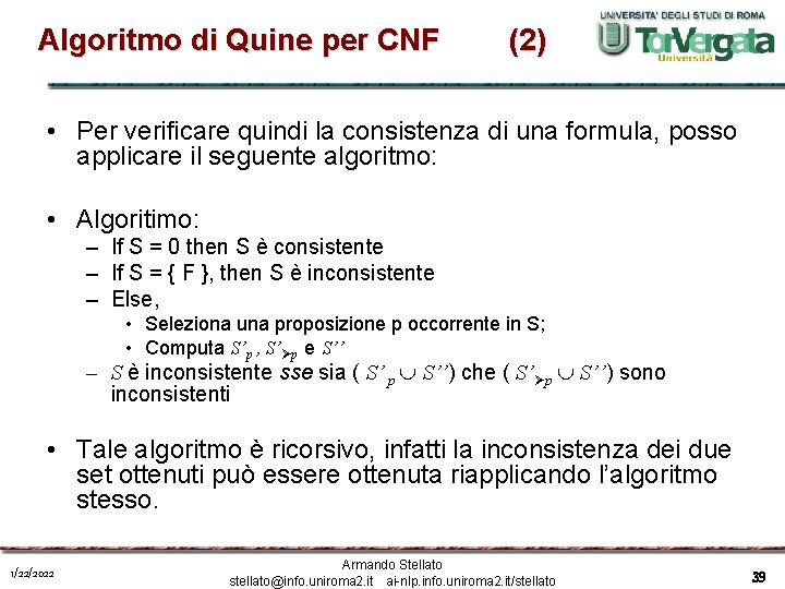 Algoritmo di Quine per CNF (2) • Per verificare quindi la consistenza di una