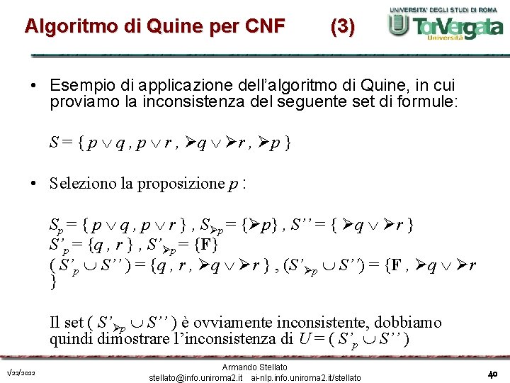 Algoritmo di Quine per CNF (3) • Esempio di applicazione dell’algoritmo di Quine, in