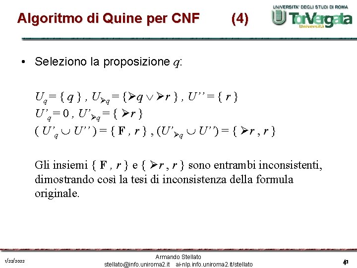 Algoritmo di Quine per CNF (4) • Seleziono la proposizione q: Uq = {