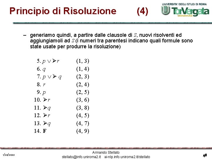 Principio di Risoluzione (4) – generiamo quindi, a partire dalle clausole di S, nuovi