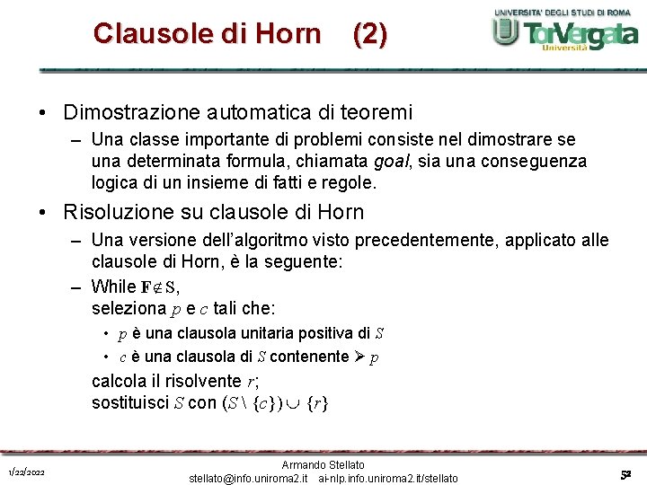 Clausole di Horn (2) • Dimostrazione automatica di teoremi – Una classe importante di