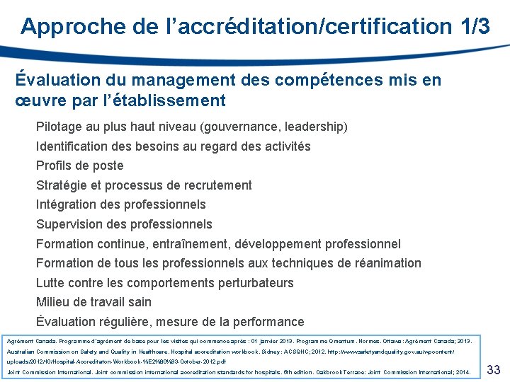 Approche de l’accréditation/certification 1/3 Évaluation du management des compétences mis en œuvre par l’établissement