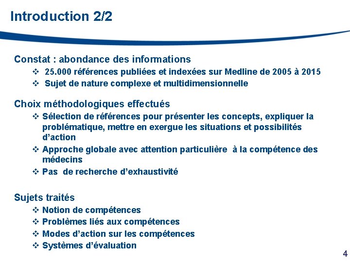 Introduction 2/2 Constat : abondance des informations v 25. 000 références publiées et indexées